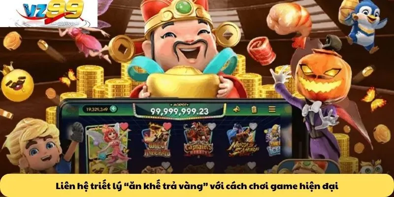 Ăn khế trả vàng 3 Liên hệ triết lý “ăn khế trả vàng” với cách chơi game hiện đại