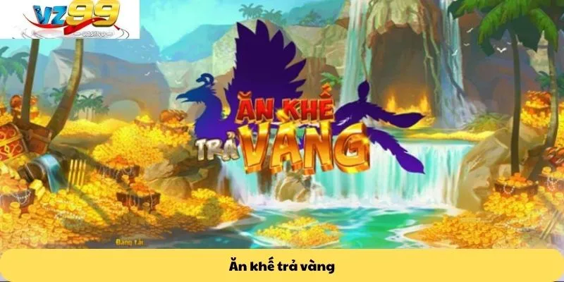 Ăn khế trả vàng