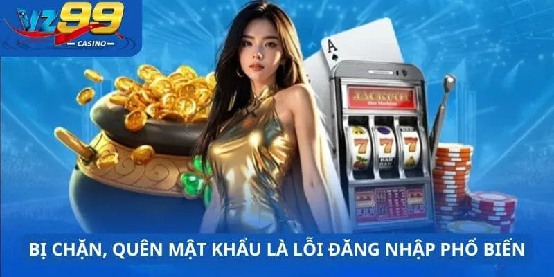 Đăng nhập 3 Bị chặn, quên mật khẩu là sự cố đăng nhập phổ biến