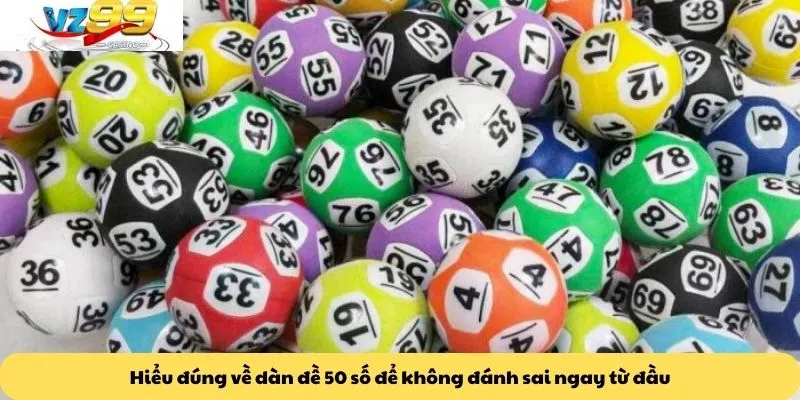 Dàn đề 50 số 2 Hiểu đúng về dàn đề 50 số để không đánh sai ngay từ đầu