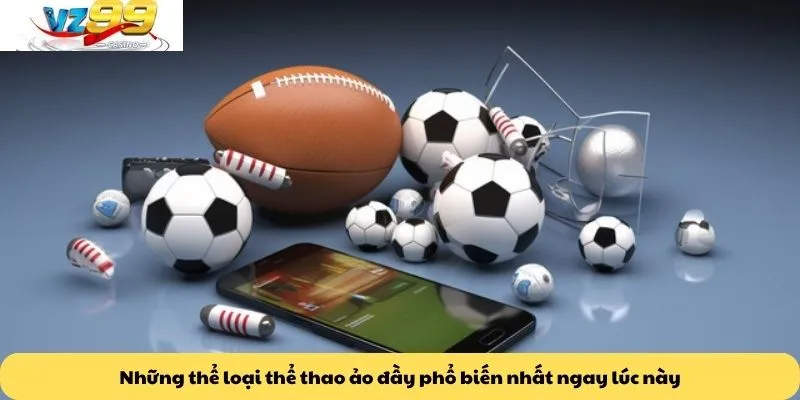 Những thể loại thể thao ảo đầy phổ biến nhất ngay lúc này