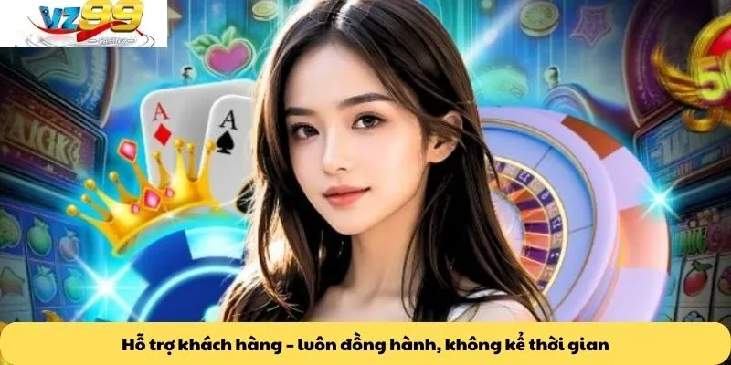 Trang chủ 4 Hỗ trợ khách hàng – luôn đồng hành, không kể thời gian