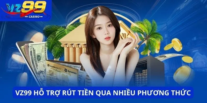 Nhà cái hỗ trợ rút tiền an toàn qua nhiều hình thức