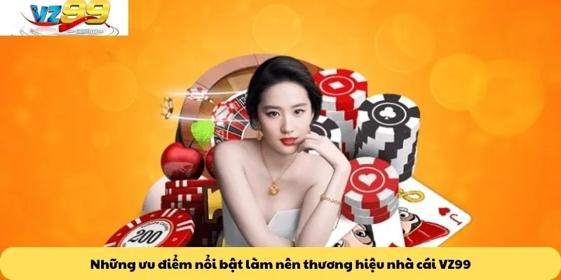 Trang chủ 5 Những ưu điểm nổi bật làm nên thương hiệu nhà cái VZ99