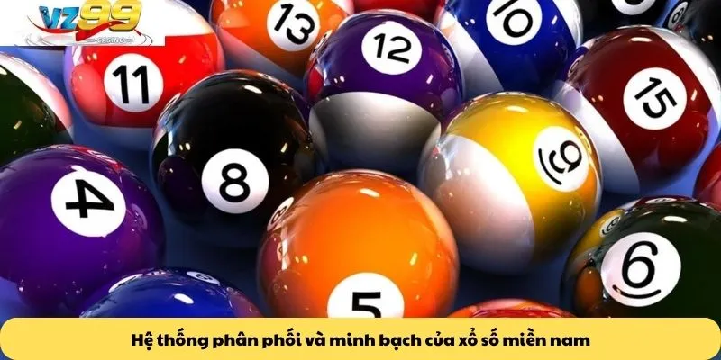 Xổ số miền nam 4 Hệ thống phân phối và minh bạch của xổ số miền nam